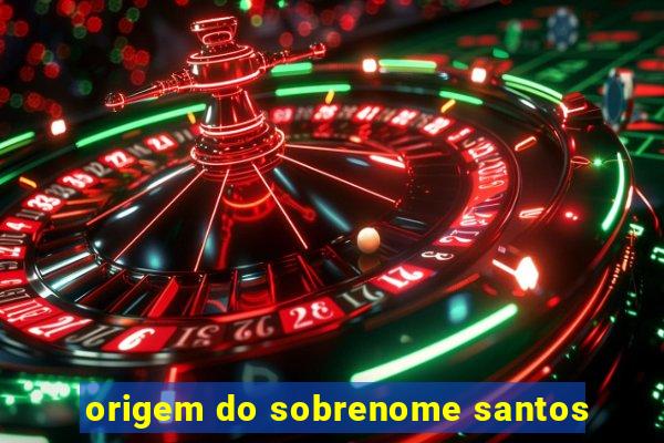 origem do sobrenome santos